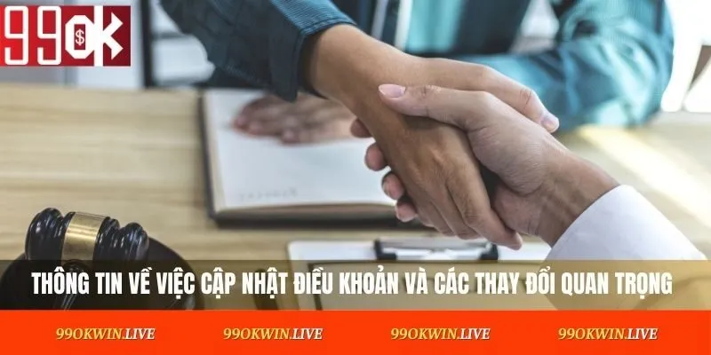 Thông tin về việc cập nhật điều khoản và các thay đổi quan trọng